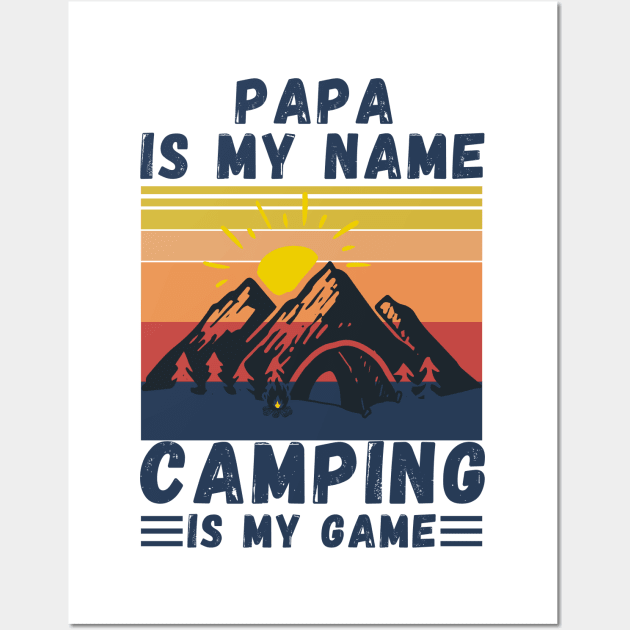 Papa Is My Name Camping Is My Game, Grandpa Camping lover Gift Wall Art by JustBeSatisfied
